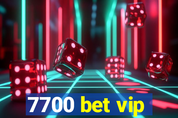 7700 bet vip